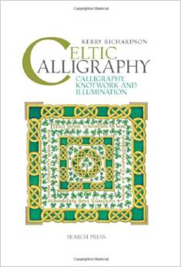 Книга Керри Ричардсон «Кельтская каллиграфия: каллиграфия, узловой орнамент и иллюминирование» 